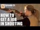 Schools Challenge TV - How to get a job in shooting