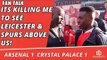 Arsenal v Crystal Palace 1-1 | Its Killing Me To See Leicester & Spurs Above Us!