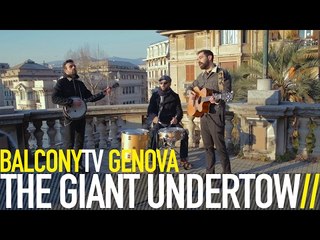 THE GIANT UNDERTOW - IN THE TREES (BalconyTV)