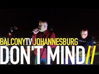 DON'T MIND - WHO DO WE LOVE NOW (BalconyTV)