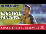 Electric Sanchez!!: Match Review | Leicester City 2 Arsenal 5