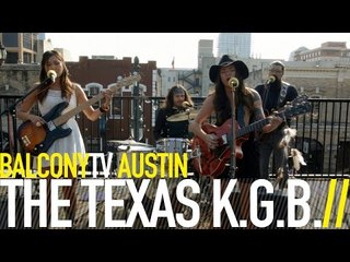 THE TEXAS K.G.B. - WELCOME HOME (BalconyTV)