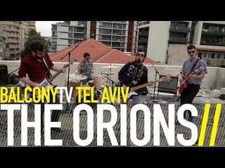 THE ORIONS - WRAY OF LIGHT/SUN SYRUP (BalconyTV)