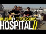 HOSPITAL - LOUDER (BalconyTV)