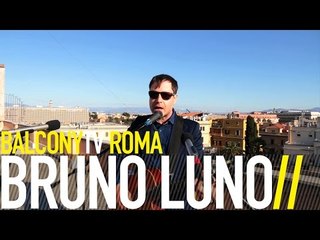 BRUNO LUNO - LUCA (BalconyTV)