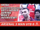 Brenden Rodgers Get's Sacked During Moh's Interview!!  | Arsenal 3 Man Utd 0