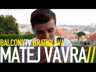 MATĚJ VÁVRA - HOLDING ON (BalconyTV)