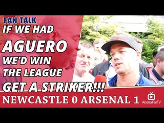 If We Had Aguero We'd Win The League - GET A STRIKER!!!  Newcastle 0 Arsenal 1