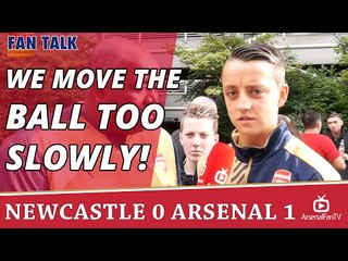 We Move The Ball Too Slowly!  | Newcastle 0 Arsenal 1