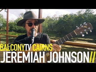 JEREMIAH JOHNSON - I GAVE MY BEST (BalconyTV)
