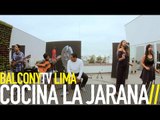 COCINA LA JARANA - OJOS DEL ALMA (BalconyTV)