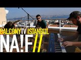 NA!F - ISSIZ (BalconyTV)