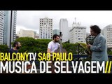 MÚSICA DE SELVAGEM - FRAGMENTO 1 
