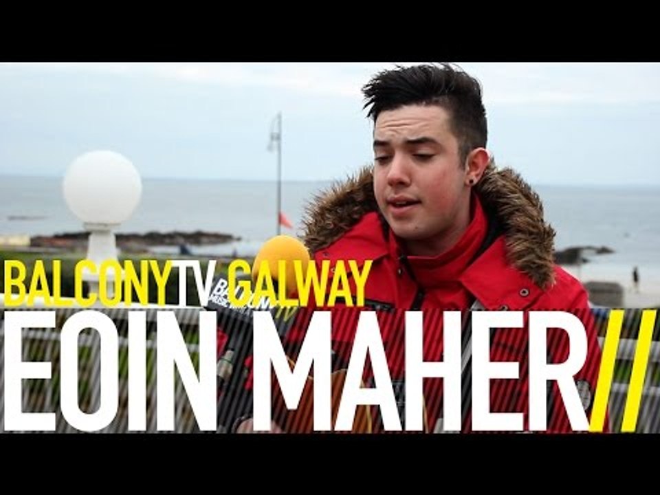EOIN MAHER - I NEED YOU HERE (BalconyTV)