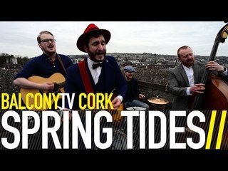 SPRING TIDES - HARRY HALLER (BalconyTV)