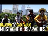 MUSTACHE & OS APACHES - DUREPOXS (BalconyTV)