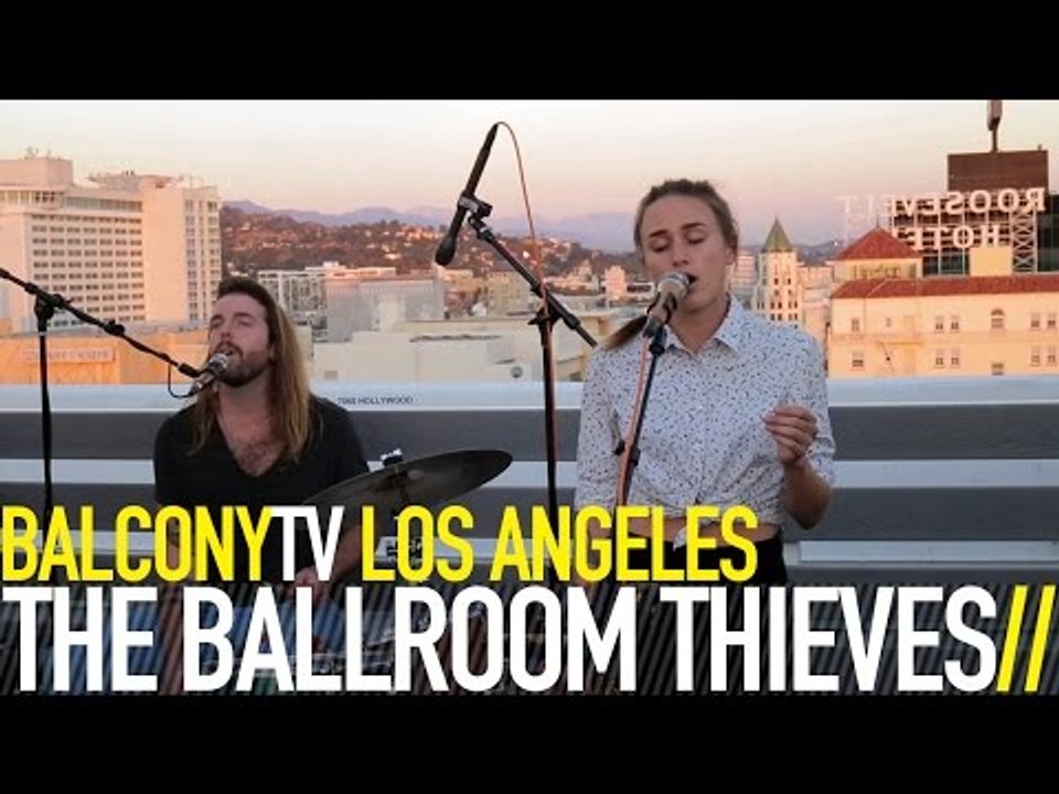 THE BALLROOM THIEVES - TROUBLE (BalconyTV)
