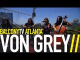 VON GREY - CYCLICAL DREAMS (BalconyTV)