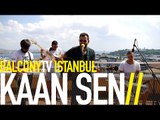 KAAN ŞEN - BEN GİTTİM (BalconyTV)