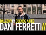 DANI FERRETTI - CUARTO MANSO (BalconyTV)