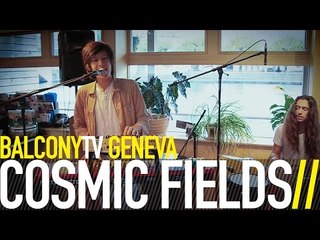 COSMIC FIELDS - A NOCTURNAL WALK (BalconyTV)