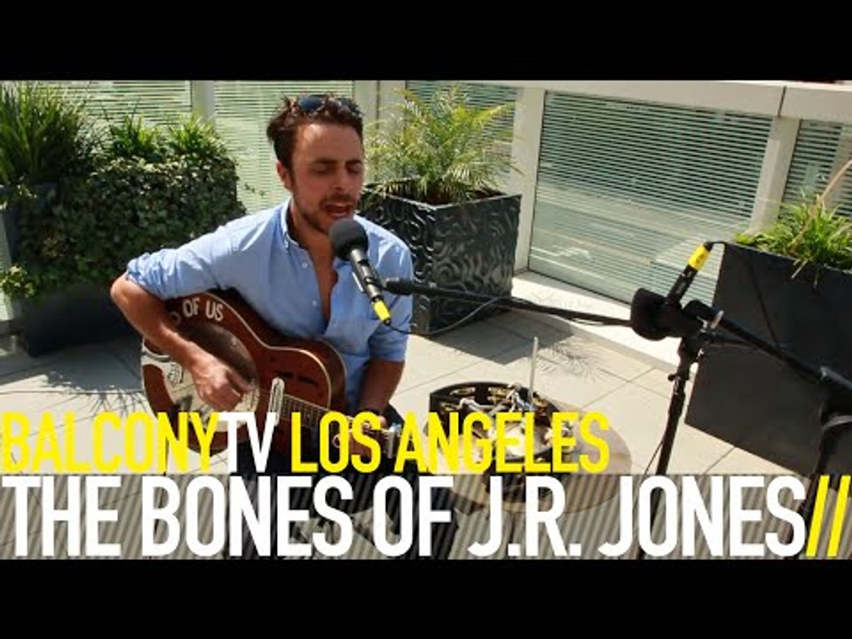 THE BONES OF J.R. JONES - HAMMERS AND NAILS (BalconyTV)