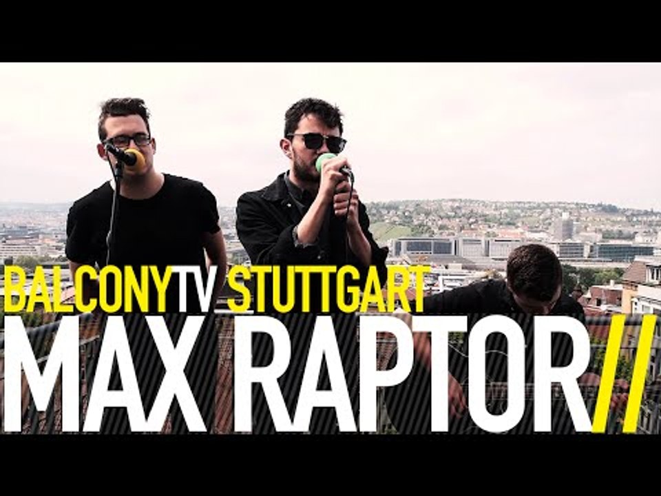 MAX RAPTOR - OLD ROMANTICS (BalconyTV)