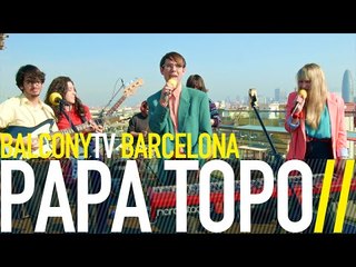 PAPA TOPO - LÁGRIMAS DE COCODRILO (BalconyTV)