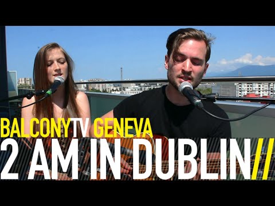 2 AM IN DUBLIN - BEATING HEARTS (BalconyTV)