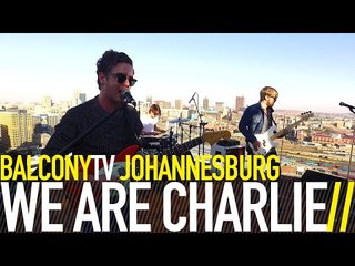 WE ARE CHARLIE - LET'S STARE AT THE SUN (BalconyTV)