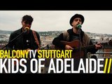 KIDS OF ADELAIDE - TRIED AND TRUSTED (BalconyTV)