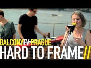 HARD TO FRAME - DREAMY EYES (BalconyTV)