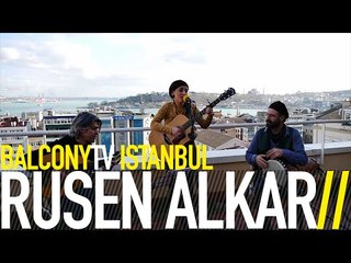RUŞEN ALKAR - RÊ VENABE (BalconyTV)