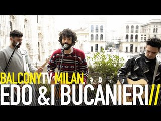 EDO & I BUCANIERI - DAI RAGAZZO, DAI RAGAZZA! (BalconyTV)