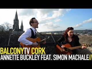 ANNETTE BUCKLEY FEAT. SIMON MACHALE - LAY ME DOWN (BalconyTV)