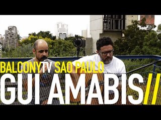 GUI AMABIS - ELES ERAM HUMANOS (BalconyTV)