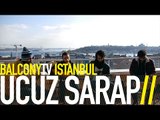 UCUZ ŞARAP - YARIM KALMIŞ FİLM GİBİ (BalconyTV)