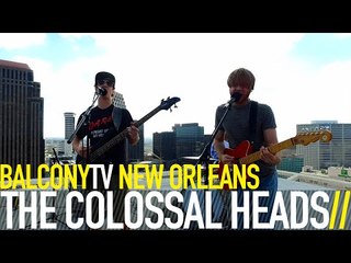 THE COLOSSAL HEADS - CELLS (BalconyTV)