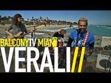 VERALI - SMOKE SIGNALS AND CARRIER PIGEONS (BalconyTV)