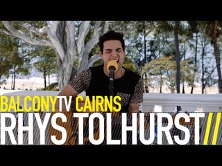 RHYS TOLHURST - FADE AWAY (BalconyTV)