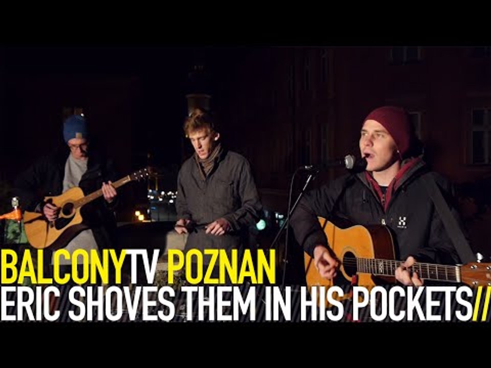 ERIC SHOVES THEM IN HIS POCKETS - AMBITION (BalconyTV)