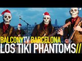 LOS TIKI PHANTOMS - JUNO (BalconyTV)