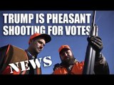 Trump's pheasant shooting for votes - Fieldsports Channel News
