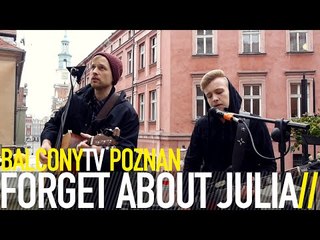 FORGET ABOUT JULIA - EYES WIDE OPEN (BalconyTV)