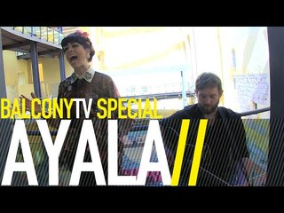 AYALA - NOT LEAVING WITHOUT YOU (BalconyTV)