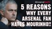 Man Utd vs Arsenal | 5 Reasons Why Every Arsenal Fan Hates Jose Mourinho!