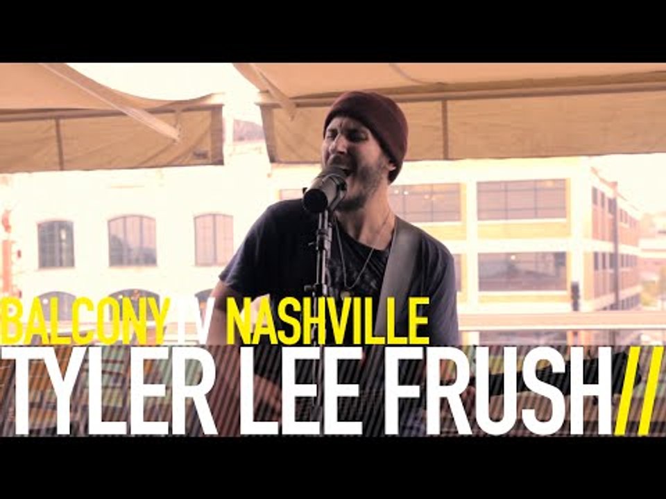TYLER LEE FRUSH - JUST A FOOL (BalconyTV)