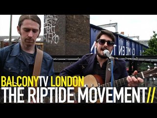 THE RIPTIDE MOVEMENT - YOU & I (BalconyTV)
