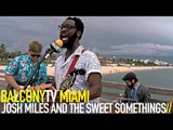 JOSH MILES AND THE SWEET SOMETHINGS - SAVE A LITTLE TIME (BalconyTV)