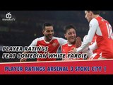 Arsenal 3 Stoke City 1 | Player Ratings feat Comedian White Yardie